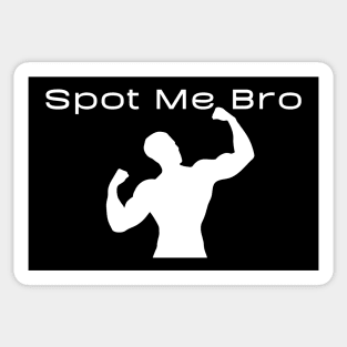 Spot Me Bro Sticker